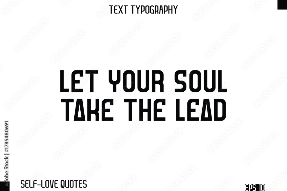 Fototapeta premium Let Your Soul Take The Lead -Self-Love Modern Bold Typography Text Quote Vector Design
