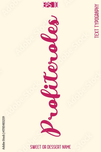 Profiteroles  - Pretty Sweet Dessert Name Stylish Cursive Typography Text Vector