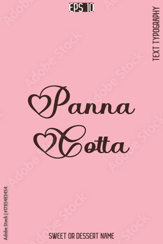 Panna Cotta   - Pretty Sweet Dessert Name Stylish Cursive Typography Text Vector