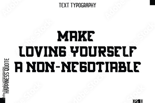 Make Loving Yourself A Non-Negotiable  -Self-Love Modern Bold Typography Text Quote Vector Design
