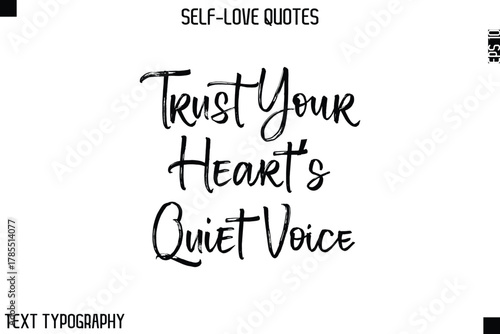 Trust Your Heart’s Quiet Voice  -Motivational Self-Love Brush Hand Drawn Typography Lettering Vector
