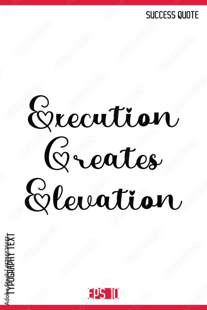 Fototapeta premium Execution Creates Elevation – Motivational Saying Typography Text Lettering Poster