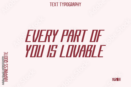 Every Part Of You Is Lovable   -Self-Love Saying Modern Typography Design for Motivational Lifestyle Art and Prints