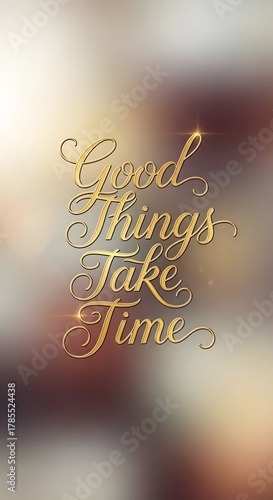 Inspirational quote displayed with elegant gold script that encourages taking time to appreciate the good things in life amidst a softly blurred background