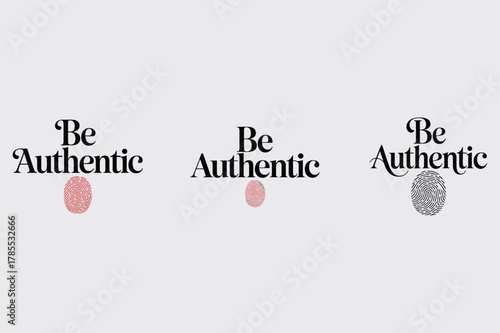 Be Authentic Text With Fingerprint Graphics In Three Styles typography slogan