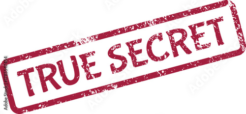 Confidential True Secret message applied with a textured red rubber stamp effect on a clean white surface