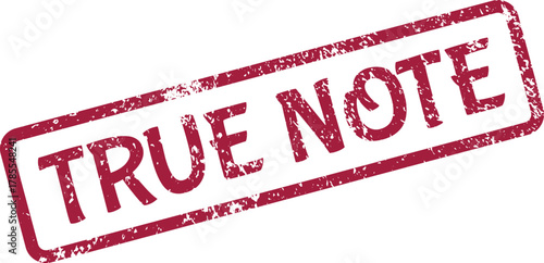 This authentic True Note grunge rubber stamp indicates accuracy and precise communication