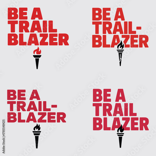 Four red be a trailblazer torch logos on light background leader pioneer