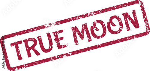 A rustic red rubber stamp mark clearly presents the celestial words TRUE MOON on a pristine surface
