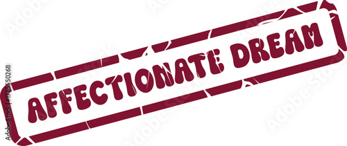 Affectionate Dream red rubber stamp mark on a clean white surface symbolizing hopeful aspirations