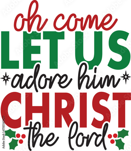 Oh Come Let Us Adore Him Christ the Lord