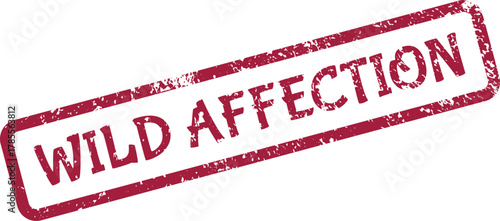 Vintage red grunge stamp featuring Wild Affection message for intense heartfelt emotional expression