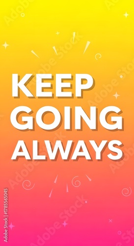 A vibrant and colorful background with a motivational message encouraging perseverance and resilience with a gradient of yellow, orange, and pink hues and playful decorative elements