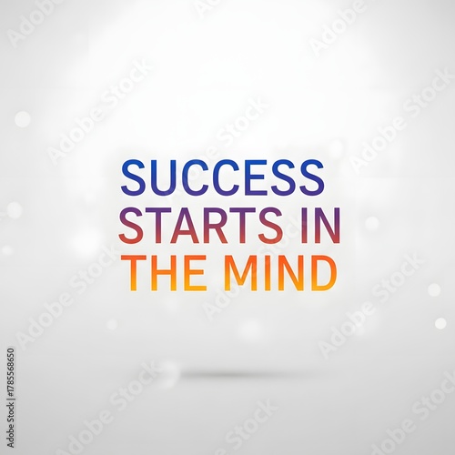 Inspirational quote with colorful text on a light background emphasizing the importance of mindset for success and achievement
