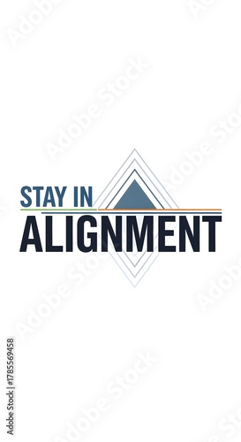 A modern graphic design featuring the phrase 'Stay in Alignment' with geometric shapes and a clean, professional style suitable for motivational or business contexts