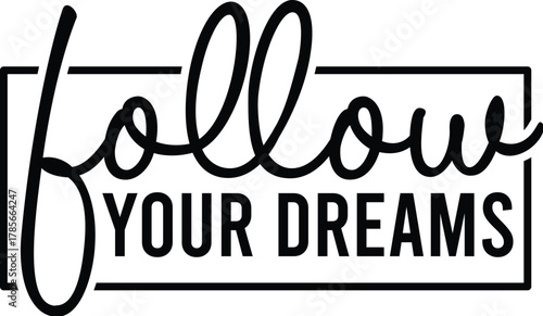 Follow Your Dreams
