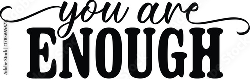 You Are Enough