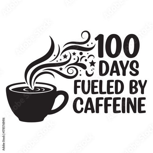  "100 Days Fueled by Caffeine" Coffee Mug with Steam - Energy & Motivation Concept