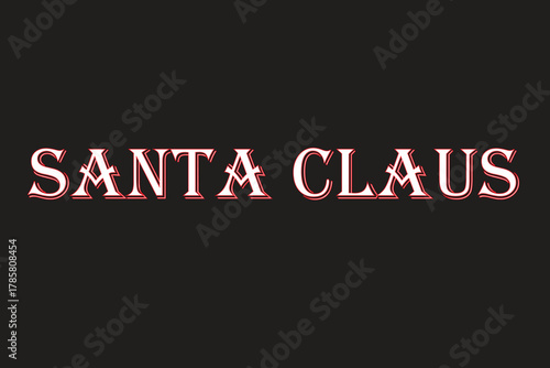 Santa Claus Black Background Text Design, Santa Claus Background Vector For Print.
