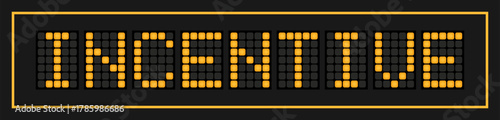 Orange color led banner in word incentive on black background