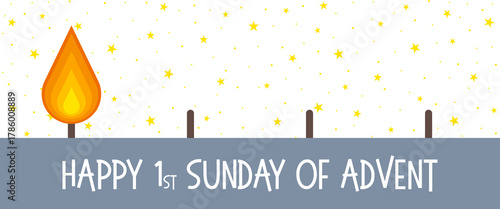 Happy 1st Sunday of Advent - Schriftzug in englischer Sprache - Einen schönen 1. Adventssonntag. Grußkarte mit einer Flamme und Sternenhintergrund.
