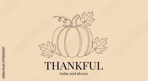 Continuous line drawing of a pumpkin with autumn leaves and the text Thankful today and always for Thanksgiving Day