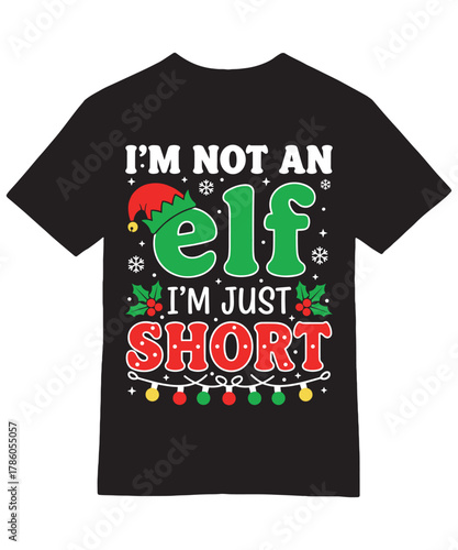 Funny I'm Not An Elf I'm Just Short Christmas Tee