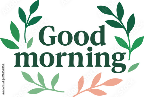 Good Morning Vector Graphic with Leaves
