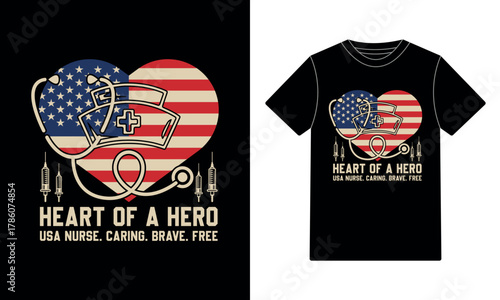 Heart of a Hero USA Nurse American Flag Stethoscope T-Shirt Design