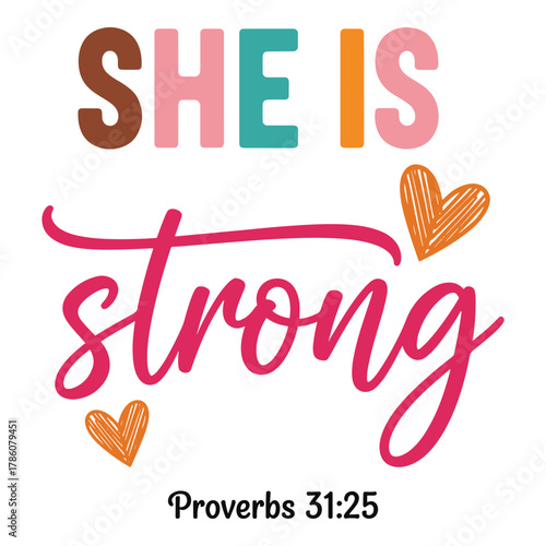 Inspirational proverbs 31 25 bible verse she is strong with colorful letters and hearts design