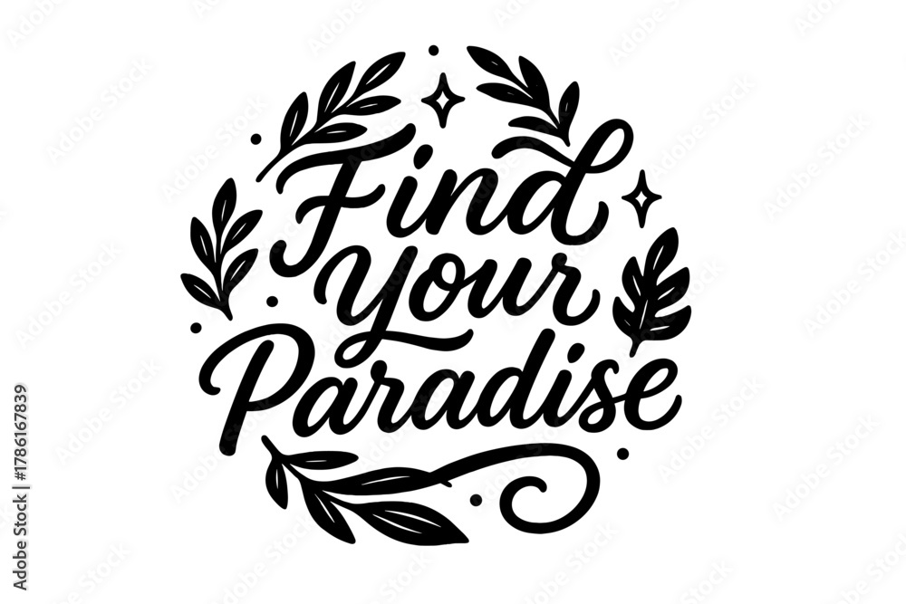 Obraz premium Paradise Hand Lettering. Find Your Paradise. modern hand lettering with graceful black brushstrokes, smooth