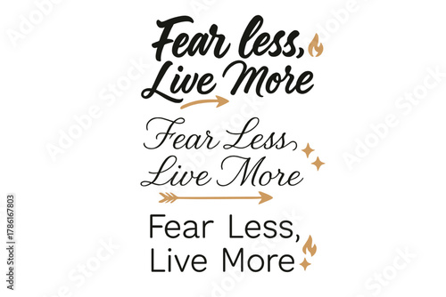 Artistic Calligraphy Trio. Fear Less, Live More. Create a calligraphy lettering illustration of the phrase: