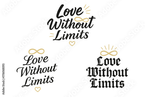 Love Without Limits. Love Without Limits. Create a calligraphy lettering illustration of the phrase: Love