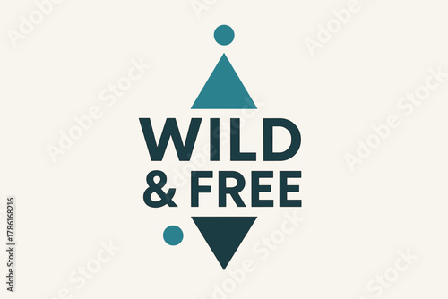 Geometric Freedom Design. Wild and Free. geometric sans-serif typography, minimalist flat fills with long