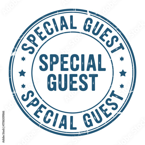 Circular blue stamp declaring special guest status