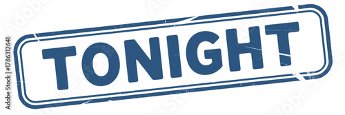 Distressed vintage style tonight sign with blue text