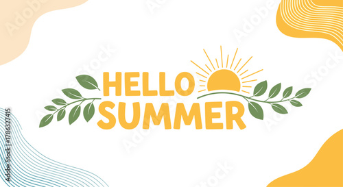 The words 'Hello Summer' are elegantly presented in bold yellow letters, adorned with green leaves and a sun icon, celebrating the arrival of the sunny season.