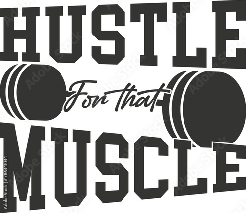 Hustle for that muscle gym motivation quote isolated on white background