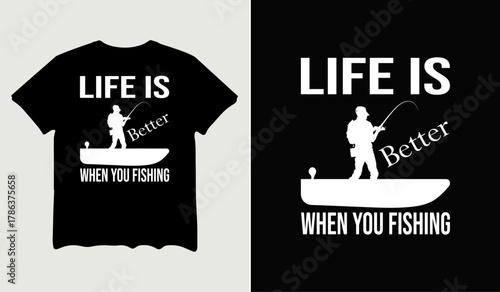 Life is better when you fishing t-shirt design for t-shirt quotes or poster svg printable cut file