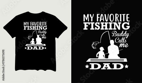 My favorite fishing buddy calls me dad t-shirt design for t-shirt quotes or poster svg printable cut file