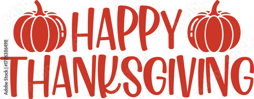 Happy Thanksgiving typography clip art design on plain white transparent isolated background for card, shirt, hoodie, sweatshirt, apparel, card, tag, mug, icon, poster or badge