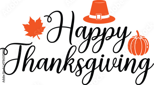 Happy Thanksgiving typography clip art design on plain white transparent isolated background for card, shirt, hoodie, sweatshirt, apparel, card, tag, mug, icon, poster or badge