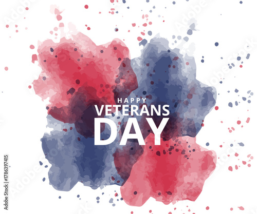 Happy Veterans Day watercolor background with red and blue paint splash texture and modern typography design