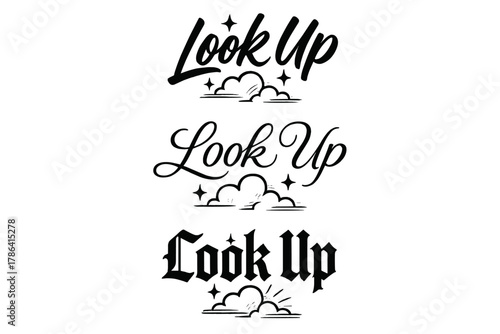 Inspirational Calligraphy Variations. Look Up. Create a calligraphy lettering illustration of the phrase: Look