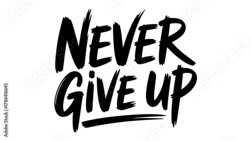 Never give up motivational phrase hand lettering typography design vector illustration for posters and prints