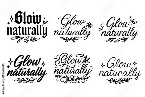 Glow Naturally Calligraphy Styles. Glow naturally. Create a calligraphy lettering illustration of the phrase: