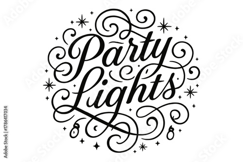 Ornamental Script Party. Party Lights ? Flourish Lettering; elegant ornamental script with swirling loops and