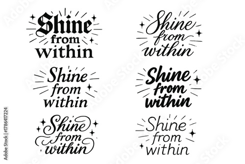 Calligraphy Light Variations. Shine from within. Create a calligraphy lettering illustration of the phrase: