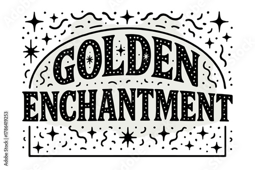 Golden Enchantment Design. Golden Enchantment ? Decorative Display Lettering: arched letters filled with dots,