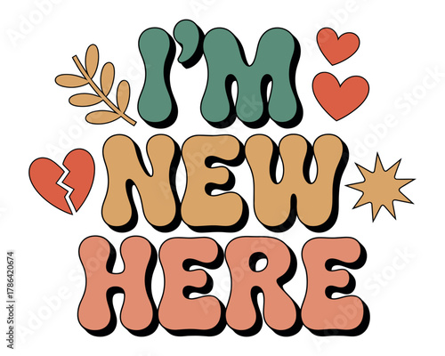 The text reads 'I'm new here' with decorative elements.